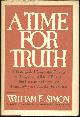 0070573786 Simon, William E., Time for Truth a Distinguished Conservative Speaks out