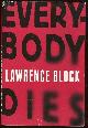 068814182x Block, Lawrence, Everybody Dies