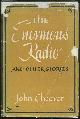 0871919591 Cheever, John, Enormous Radio and Other Stories