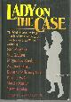 0517667150 Muller, Marcia; Bill Pronzini and Martin Greenberg editors, Lady on the Case 21 Stories and 1 Complete Novel Starring the World's Great Female Sleuths