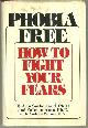 0812821580 Sutherland, E. Ann, Phobia Free How to Fight Your Fears