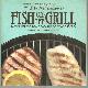 0809250330 Grunes, Barbara and Phyllis Magida, Fish on the Grill More Than 70 Elegant, Easy, and Delectable Recipes