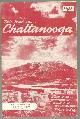  Chattanooga, Souvenir Brochure This Week in Chattanooga, July 6, 1952 Where to Go, What to Do, What to See