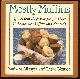 0312549164 Albright, Barbara and Leslie Weiner, Mostly Muffins Quick and Easy Recipes for over 75 Delicious Muffins and Spreads
