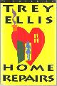 0671769243 Ellis, Trey, Home Repairs a Novel