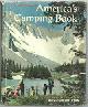  Cardwell, Paul, America's Camping Book a Comprehensive Illustrated Guide to Camping