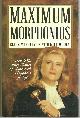 0688091555 Morphonios, Ellen with Mike Wilson, Maximum Morphonios the Life and Times of America's Toughest Judge