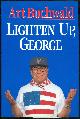 0399136673 Buchwald, Art, Lighten Up, George