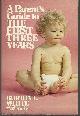 0136499058 White, Burton, Parent's Guide to the First Three Years of Life