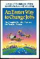 1882885007 Gerberg, Bob, An Easier Way to Change Jobs the Complete Princeton/Masters Job Changing System