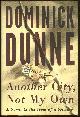 0609601008 Dunne, Dominick, Another City, Not My Own a Novel in the Form of a Memoir