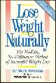 0878577653 Bricklin, Mark, Lose Weight Naturally the No-Diet No Willpower Method of Successful Weight Loss