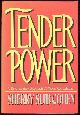 0201092425 Cohen, Sherry Suib, Tender Power a Revolutionary Approach to Work and Intimacy