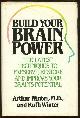 0312107684 Winter, Arthur, Build Your Brain Power the Latest Techniques to Preserve, Restore, and Improve Your Brain's Potential