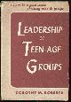  Roberts, Dorothy, Leadership of Teen-Age Groups