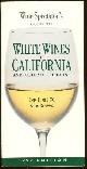 1881659399 Wine Spectator, Wine Spectator's Guide to White Wines of California, 1997: And Other U.S. Regions More Than 2500 Wines Reviewed