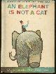  Tresselt, Alvin and Wilbur Wheaton, Elephant Is Not a Cat