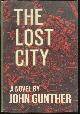 Gunther, John, Lost City
