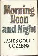 0151621608 Cozzens, James Gould, Morning Noon and Night