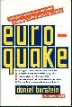 0671690337 Burstein, Daniel, Euroquake Europe's Explosive Economic Challenge Will Change the World