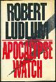 0553099930 Ludlum, Robert, Apocalypse Watch