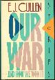 0670815624 Cullen, E. J., Our War and How We Won It Stories