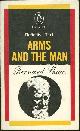 0140481028 Shaw, Bernard, Arms and the Man a Pleasant Play