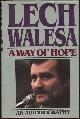 0805006680 Walesa, Lech, A Way of Hope an Autobiography