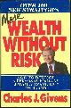 0671701010 Givens, Charles, More Wealth without Risk How to Develop a Personal Fortune without Going out on a Limb