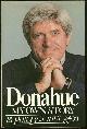 0671252070 Donahue, Phil, Donahue My Own Story