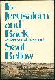 0670717290 Bellow, Saul, To Jerusalem and Back a Personal Account