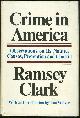 0671204076 Clark, Ramsey, Crime in America Observations on Its Nature, Causes, Prevention and Control