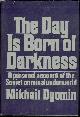 0394491661 Dyomin, Mikail, Day Is Born of Darkness a Personal Account of the Soviet Criminal Underground