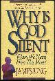 0310587506 Long, James, Why Is God Silent When We Need Him the Most a Journey of Faith Into the Articulate Silence of God