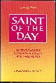 0867161345 Foley, Leonard editor, Saint of the Day Lives and Lessons for Saints and Feasts of the New Missal