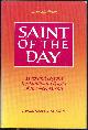 0867161345 Foley, Leonard editor, Saint of the Day Lives and Lessons for Saints and Feasts of the New Missal