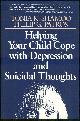 0029284554 Shamoo, Tonia, Helping Your Child Cope with Depression and Suicidal Thoughts