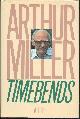 0802100155 Miller, Arthur, Timebends a Life