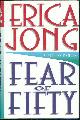 006017739X Jong, Erica, Fear of Fifty a Midlife Memoir