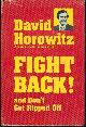  Horowitz, David, Fight Back and Don't Get Ripped Off