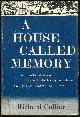  Collier, Robert, House Called Memory a Distinctive Memoir of a Boyhood in England