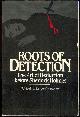 0804460655 Cassiday, Bruce editor, Roots of Detection the Art of Deduction Before Sherlock Holmes