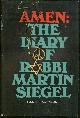  Siegel, Martin, Amen the Diary of Rabbi Martin Siegel