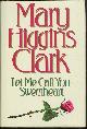 0684803968 Clark, Mary Higgins, Let Me Call You Sweetheart