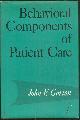 Gorton, John, Behavioral Components of Patient Care