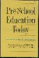  Hechinger, Fred editor, Pre-School Education Today New Approaches to Teaching Three, Four, and Five-Year-Olds