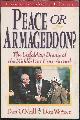 0310444012 O'Neill, Dan, Peace Or Armageddon the Unfolding Drama of the Middle East Peace Accord