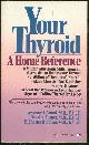 0345334477 Wood, Lawrence, Your Thyroid a Home Reference