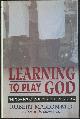 0201577208 Marion, Robert, Learning to Play God the Coming of Age of a Young Doctor