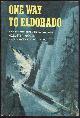  Noble, Hollister, One Way to Eldorado a Novel of Railroading in the High Sierras